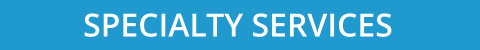 SPECIALTY SERVICES
